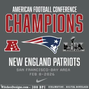 New England Patriots svg design showing 'Champions' text with Patriots logo, AFC Champions badge, and Super Bowl LX graphic dated Feb 8-2026 for San Francisco Bay Area celebration.