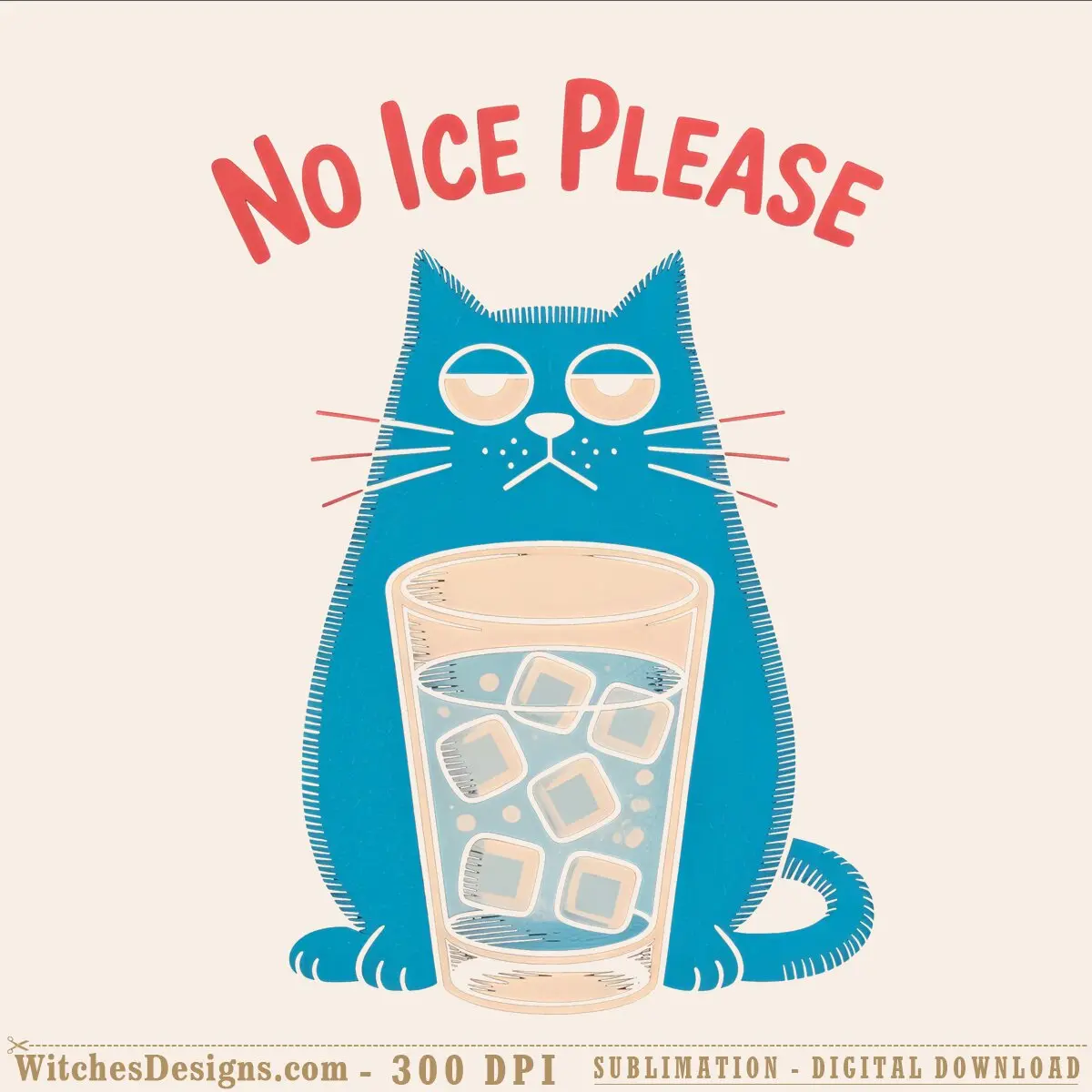 No ice please png showing a blue cat with half-closed eyes holding a glass of cold water with ice cubes and the text 'NO ICE PLEASE' above