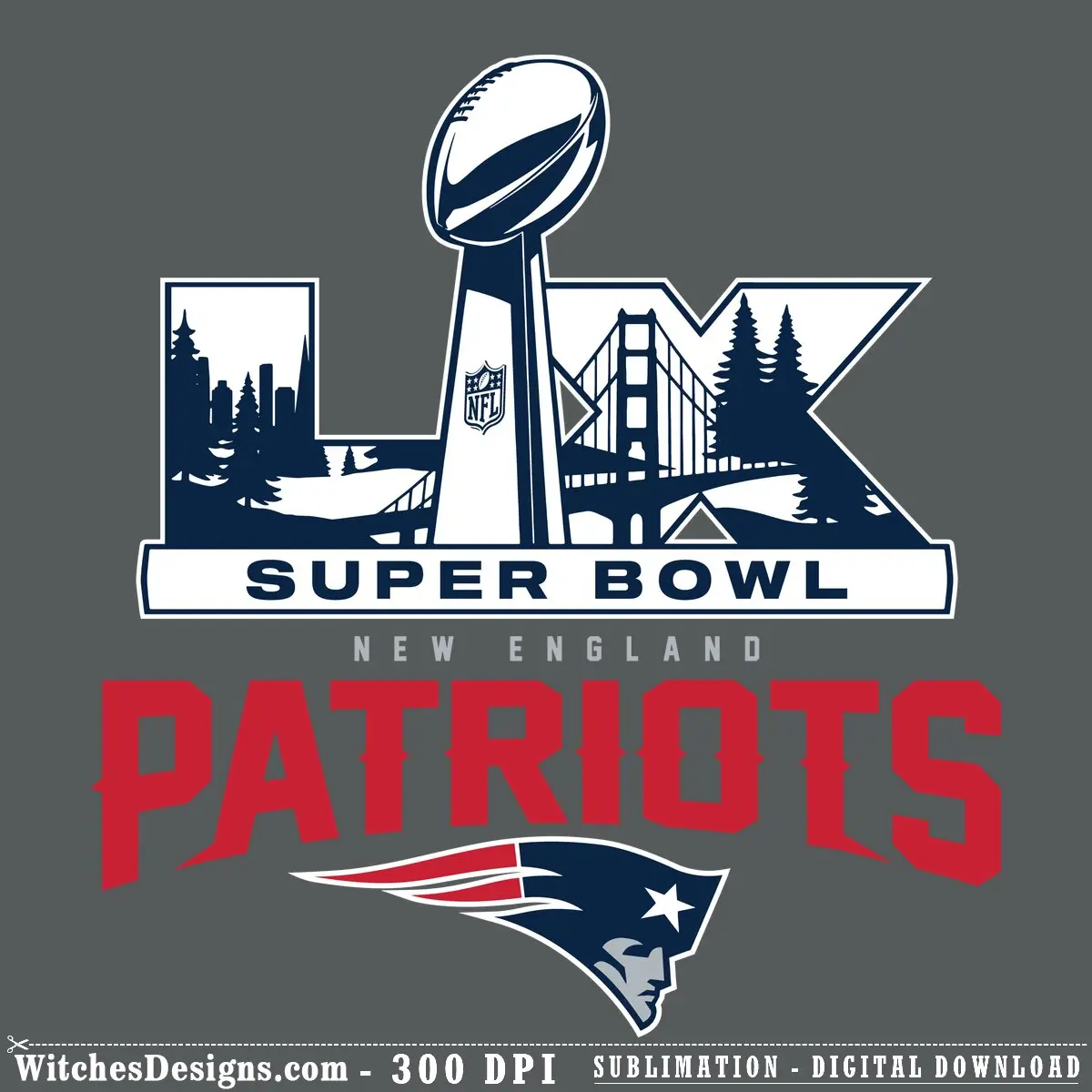 Patriots NFL Super Bowl LX svg design featuring Lombardi Trophy, Golden Gate Bridge, city skyline, pine trees, and Patriots logo in navy and red.