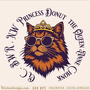 Princess Donut the Queen Anne Chonk SVG — an orange and navy tabby cat wearing a gold crown and round sunglasses, surrounded by decorative text reading 'I'm a Princess Donut the Queen Honey don't bother me.'