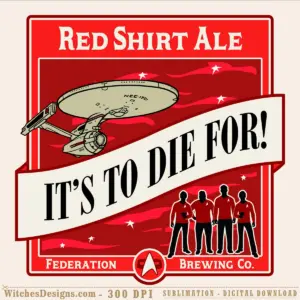 Red Shirt Ale svg featuring a vintage brewery label with USS Enterprise starship, red-shirt crew silhouettes, and 'It's To Die For' banner on red background with white stars