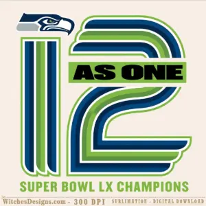 Seattle Seahawks 12 As One png design featuring the Seahawks logo, retro striped banner, and Super Bowl LX Champions text in navy, green, and white on a transparent background.