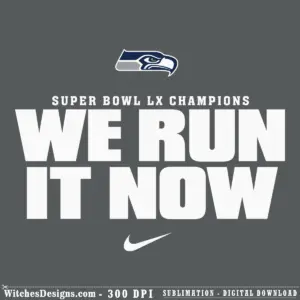 Seattle Seahawks svg logo with 'We Run It Now' text in navy, silver, and white for Super Bowl LX championship design.