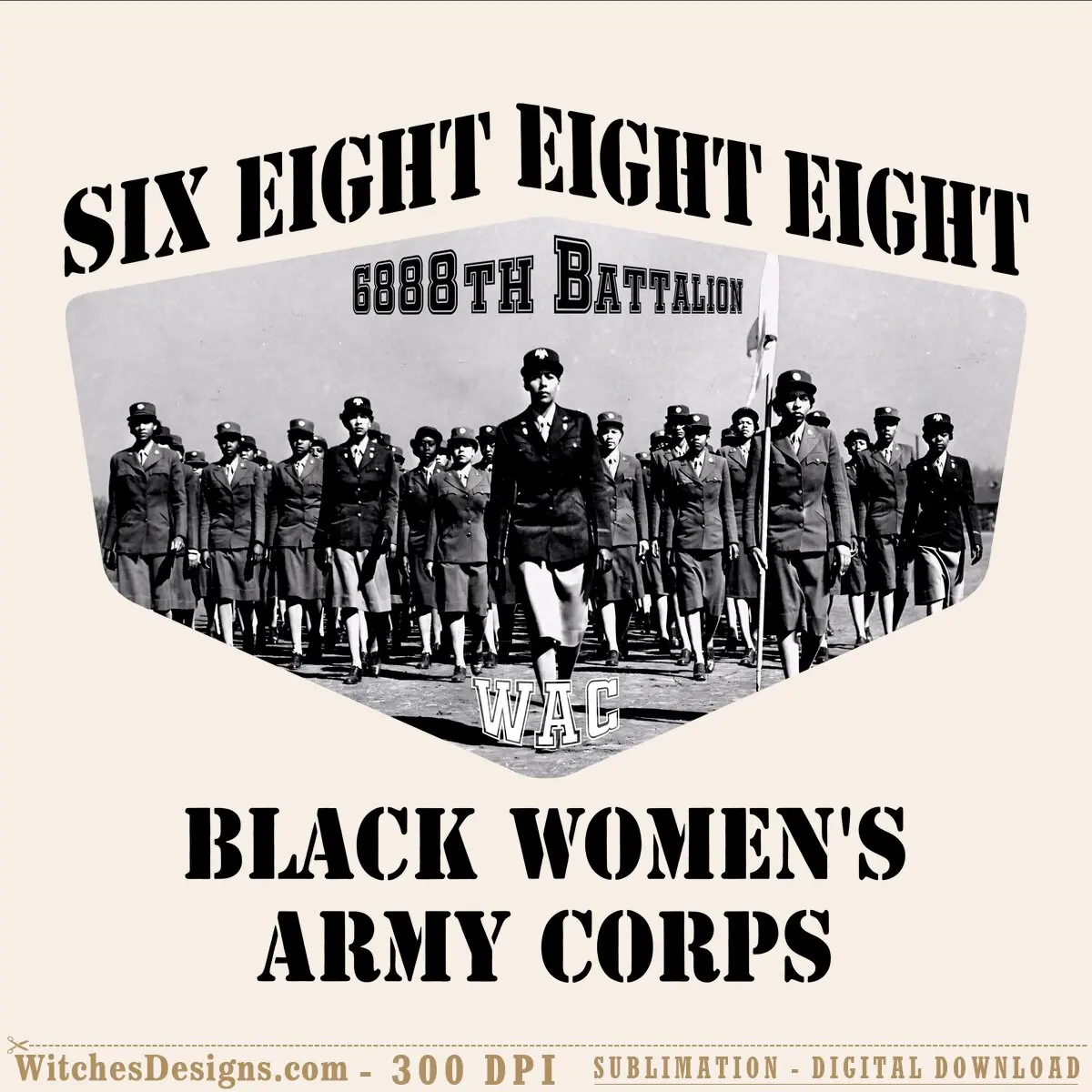 Six eight eight eight png showing the 6888th Battalion of the Black Women's Army Corps in uniform with WAC insignia and bold serif text