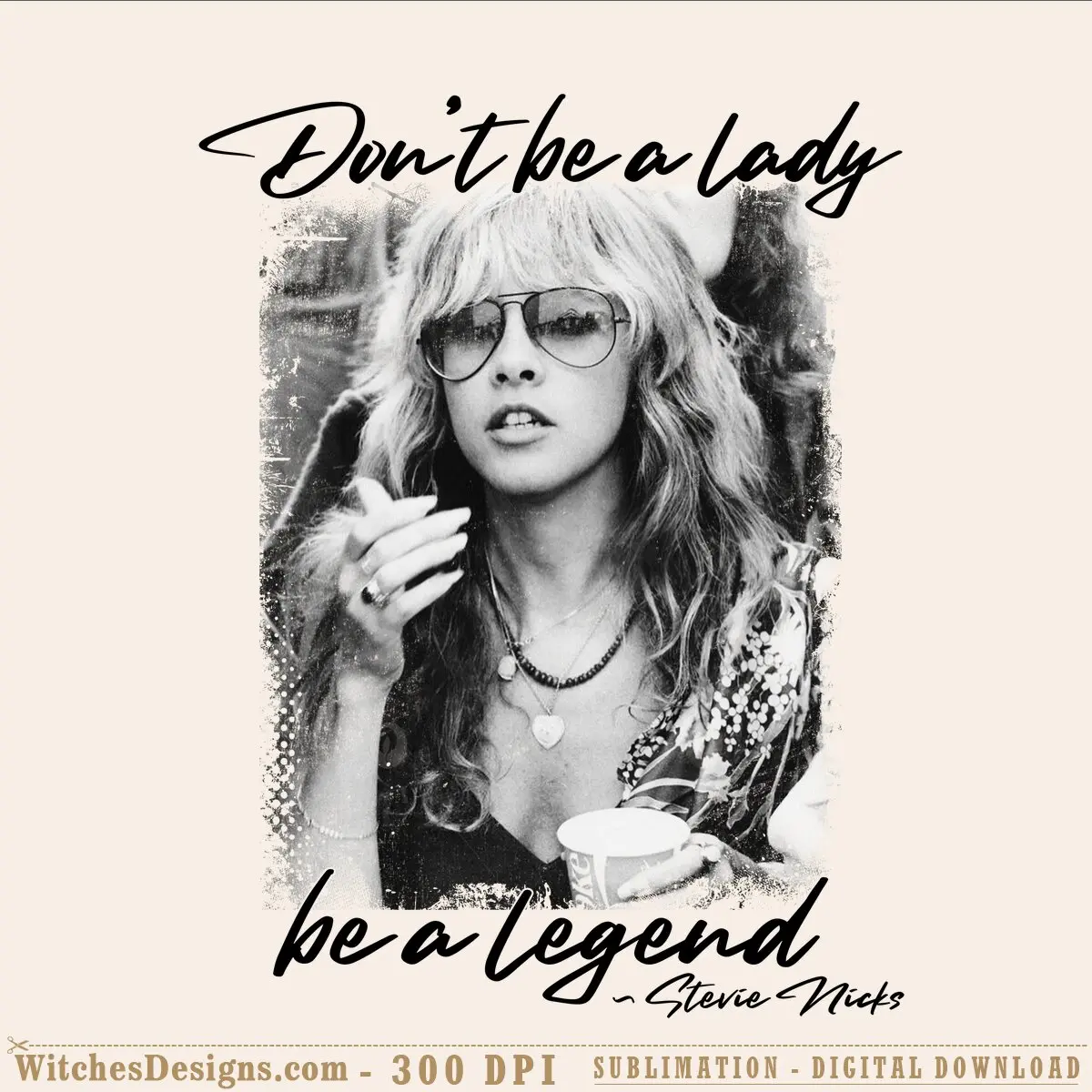 Stevie Nicks png clipart showing the rock icon in oversized aviator sunglasses and wavy blonde hair, with 'Don't Be a Lady Be a Legend' text, perfect for sublimation designs and DTF transfers.