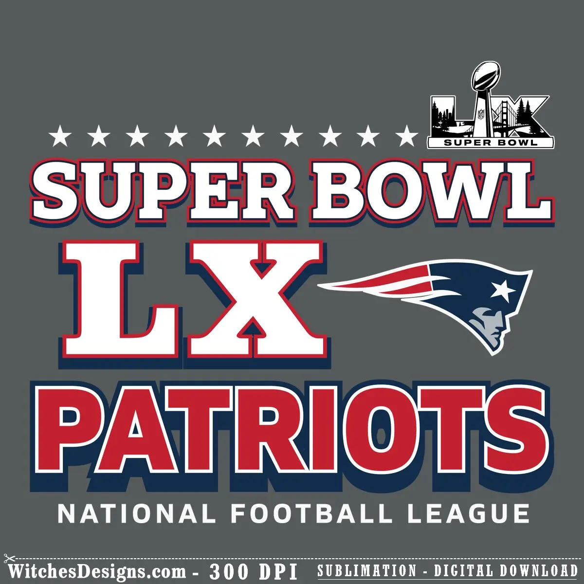 Super Bowl LX Patriots svg design featuring official Patriots logo, Super Bowl text, stadium graphic, and team branding in navy, red, and white