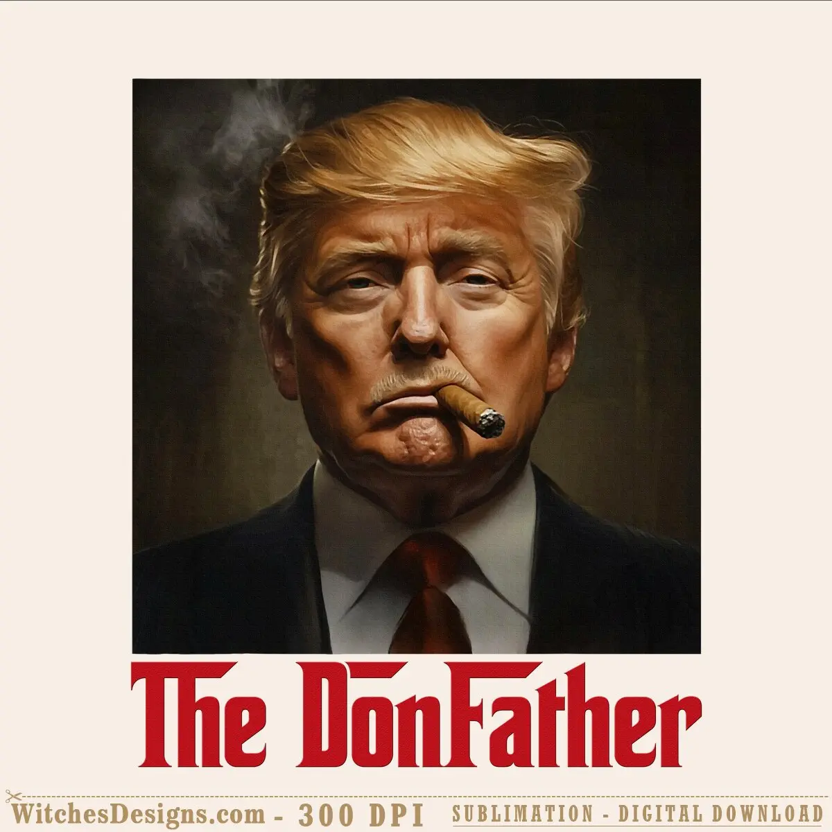 The Donfather png clipart: high-res portrait of a suited figure with blonde hair smoking a cigar, styled as a mafia film parody on transparent background for sublimation and DTF printing.
